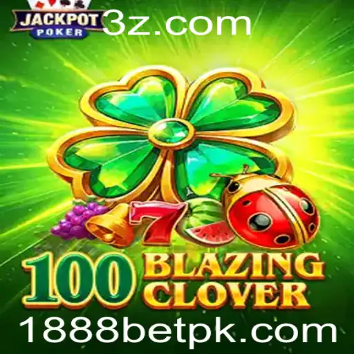 Descubra o Mundo de 100BlazingClover: Um Guia Completo para Jogadores
